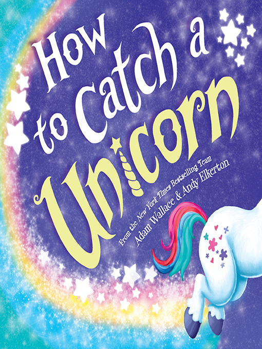 Andy Elkerton创作的How to Catch a Unicorn作品的详细信息 - 可供借阅